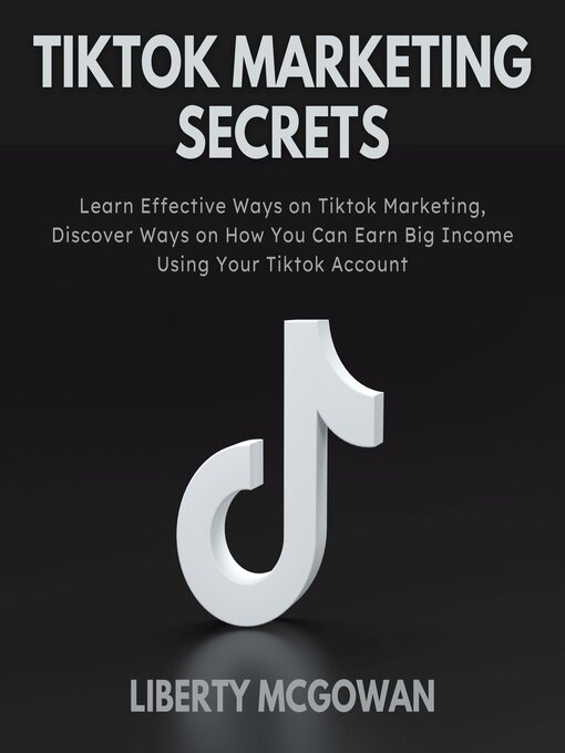 Title details for TikTok Marketing Secrets by Liberty Mcgowan - Available